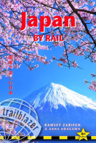 Title: Japan by Rail: Includes Rail Route Guide and 30 City Guides, Author: Ramsey Zarifeh