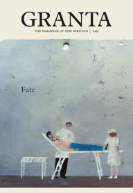 Title: Granta 129: Fate, Author: Sigrid Rausing