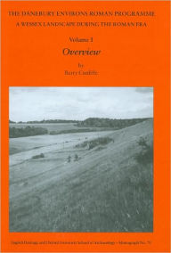 Title: The Danebury Environs Roman Programme: A Wessex landscape during the Roman Era, Author: Barry Cunliffe