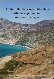 Title: The First Mediterranean Islanders: Initial Occupation and Survival Strategies, Author: Nellie Phoca-Cosmetatou