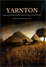 Title: Yarnton - Iron age and Romano-British Settlement and Landscape: Results of Excavations 1990-98, Author: Gill Hey