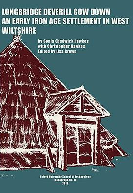 Longbridge Deverill Cow Down: An Early Iron Age Settlement in West Wiltshire