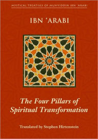 Title: The Four Pillars of Spiritual Transformation: The Adornment of the Spiritually Transformed (Hilyat al-abdal), Author: Muhyiddin Ibn 'Arabi