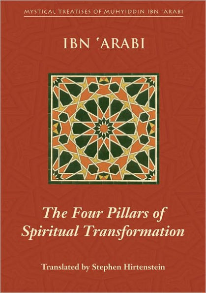 The Four Pillars of Spiritual Transformation: The Adornment of the Spiritually Transformed (Hilyat al-abdal)