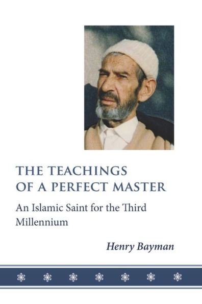 the Teachings of a Perfect Master: An Islamic Saint for Third Millennium
