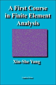 Title: A First Course in Finite Element Analysis, Author: Xin-She Yang