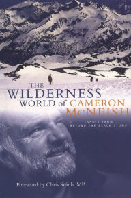 Title: Wilderness World of Cameron McNeish: Essays From Beyond The Black Stump, Author: Cameron McNeish