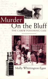 Title: Murder on the Bluff: The Carew Poisoning Case, Author: Molly Whittington-Egan