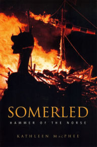 Title: Somerled: Hammer of the Norse, Author: Kathleen McPhee