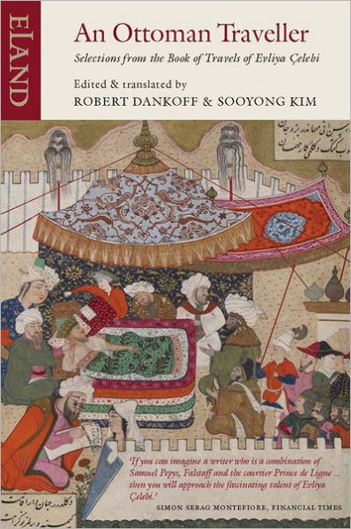 An Ottoman Traveller: Selections from the Book of Travels Evliya Celebi