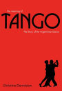 Meaning of Tango: The History and Steps of the Argentinian Dance