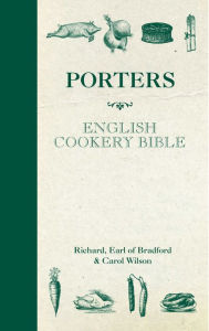 Title: Porters English Cookery Bible, Author: Richard