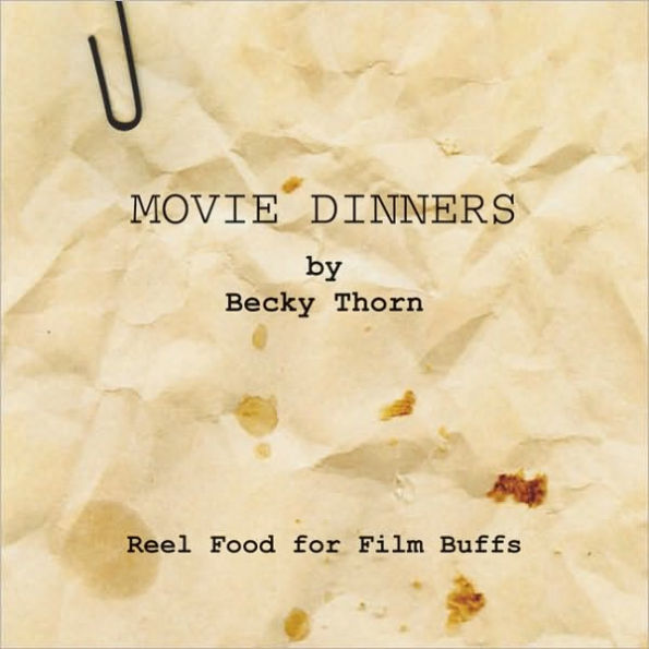 Movie Dinners: Reel Recipes from Your Favourite Films