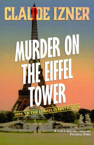 Title: Murder on the Eiffel Tower, Author: Claude Izner