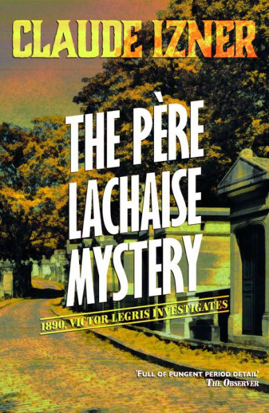 Père-Lachaise Mystery: 2nd Victor Legris Mystery