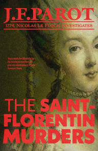 Title: The Saint-Florentin Murders: Nicolas Le Floch Investigation #5, Author: Jean-François Parot