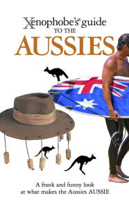 Title: The Xenophobe's Guide to the Aussies, Author: Ken Hunt