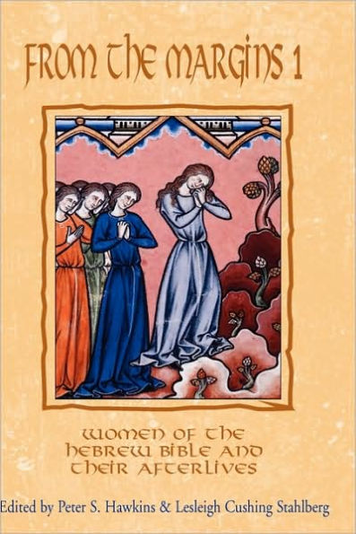 From the Margins 1: Women of the Hebrew Bible and Their Afterlives