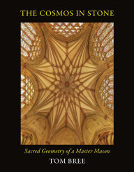 Download free ebooks for ipad kindle The Cosmos in Stone: Sacred Geometry of a Master Mason (English literature) 9781906069216