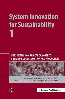 System Innovation for Sustainability 1: Perspectives on Radical Changes to Sustainable Consumption and Production