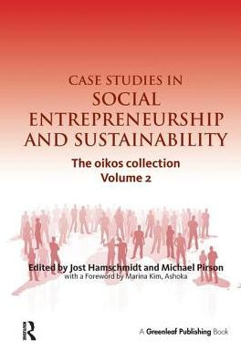 Case Studies in Social Entrepreneurship and Sustainability: The oikos collection Vol. 2 / Edition 1