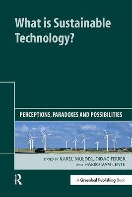 What is Sustainable Technology?: Perceptions, Paradoxes and Possibilities