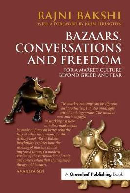 Bazaars, Conversations and Freedom: For a Market Culture Beyond Greed and Fear
