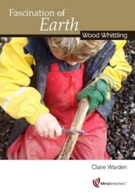 Fascination of Earth: Wood Whittling