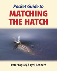 Title: The Pocket Guide to Matching the Hatch, Author: Peter Lapsley