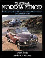 Title: Original Morris Minor: The Restorer's Guide to all Saloon, Tourer/Convertible, Traveller and Light Commercial Models, Author: Ray Newell