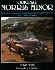 Title: Original Morris Minor: The Restorer's Guide to all Saloon, Tourer/Convertible, Traveller and Light Commercial Models, Author: Ray Newell