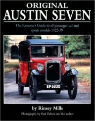 Title: Original Austin Seven: The Restorer's Guide to all passenger car and sports models 1922-39, Author: Rinsey Mills