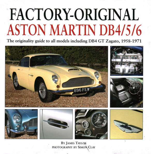 Factory-Original Aston Martin DB4/5/6: The originality guide to all models including DB4 GT Zagato, 1958-1971