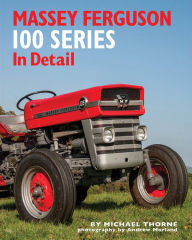 Title: Massey Ferguson 100 Series In Detail, Author: Michael Thorne