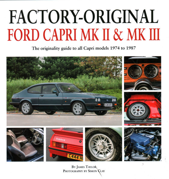 Factory-Original Ford Capri Mk II & Mk III: The originality guide to all Capri models 1974 to 1987
