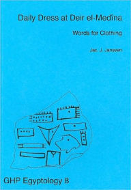 Title: Daily Dress at Deir El-Medina, Words for Clothing, Author: Jac J. Janssen