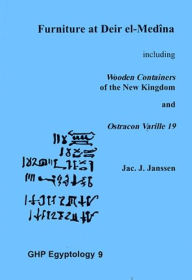 Title: Furniture at Deir El-Medina : Including Wooden Containers of the New Kingdom, and Ostracon Varille 19, Author: Jac J. Janssen