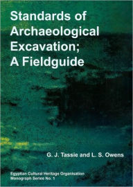 Title: Standards of Archaeological Excavation: A Fieldguide to the Methodology, Recording Techniques and Conventions, Author: Geoffrey John Tassie