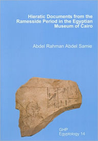 Title: Hieratic Documents from the Ramesside Period in the Egyptian Museum of Cairo, Author: Rahman Abdel Abdel Samie