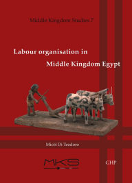 Title: Labour organisation in Middle Kingdom Egypt, Author: 3 Crows