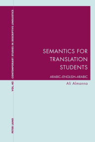 Title: Semantics for Translation Students: Arabic-English-Arabic, Author: Ali Almanna