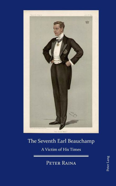 The Seventh Earl Beauchamp: A Victim of His Times