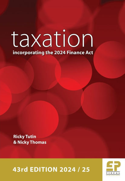 Taxation: incorporating the 2024 Finance Act (43rd edition)