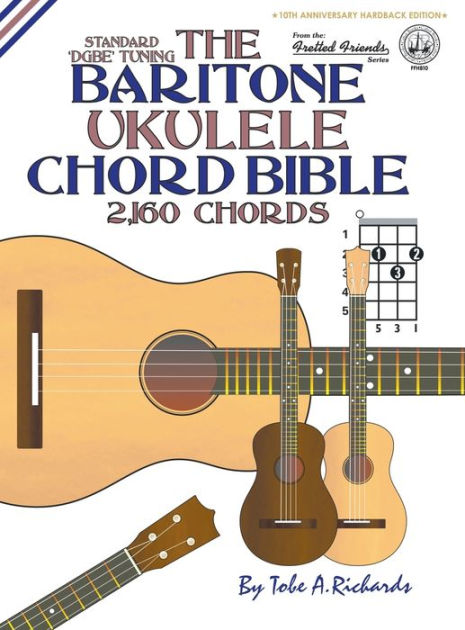 The Baritone Ukulele Chord Bible: DGBE Standard Tuning 2,160 Chords by ...