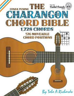 The Charangon Chord Bible: CFADA Standard Tuning 1,728 Chords