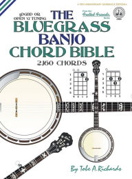 Title: The Bluegrass Banjo Chord Bible: Open 'G' Tuning 2,160 Chords, Author: Tobe A. Richards