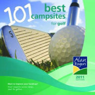 Title: 101 Best Campsites for Golf., Author: Alan Rogers Guides