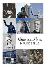 Title: Bristol Lives: Past & Present, Author: Maurice Fells