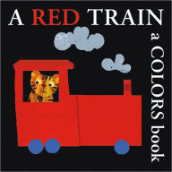 Title: A Red Train: A Colors Book, Author: Bernette Ford