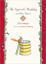 Title: The Squirrel's Birthday and Other Parties, Author: Toon Tellegen